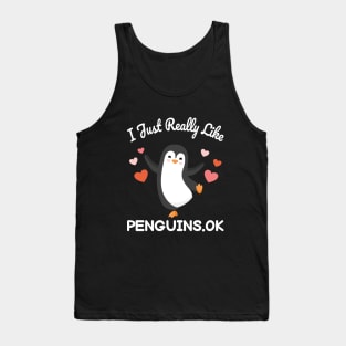 Funny Penguin Christmas Gift I Just Really Like Penguins OK Tank Top